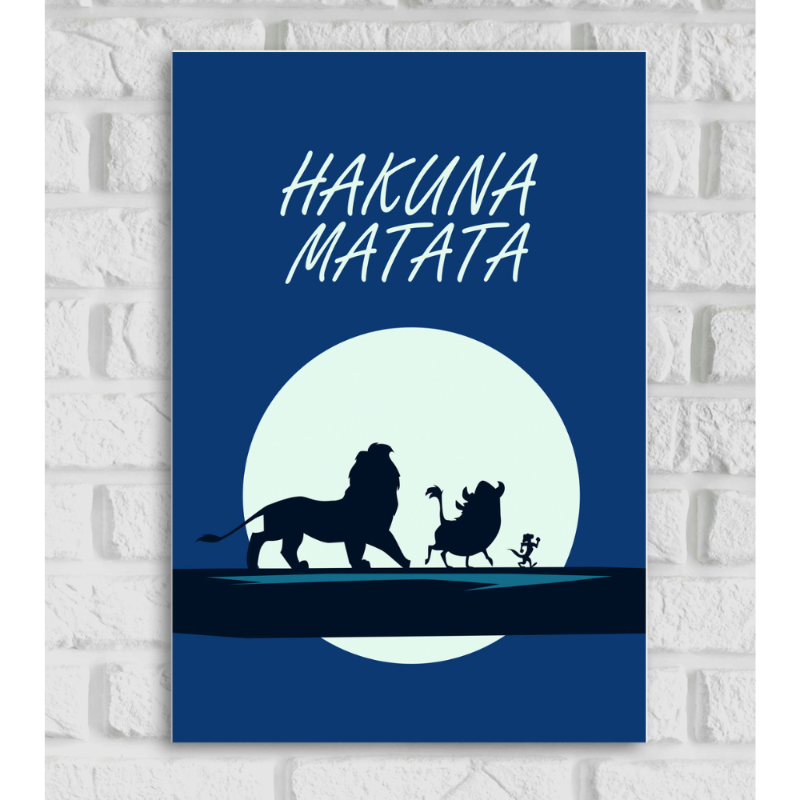 Poster of 'Hakuna Matata' featuring a minimalist silhouette design of characters from The Lion King—Simba, Pumbaa, and Timon—walking across a log against the backdrop of a large, pale full moon. The background is a deep blue, and the text 'HAKUNA MATATA' is written in a playful white font at the top
