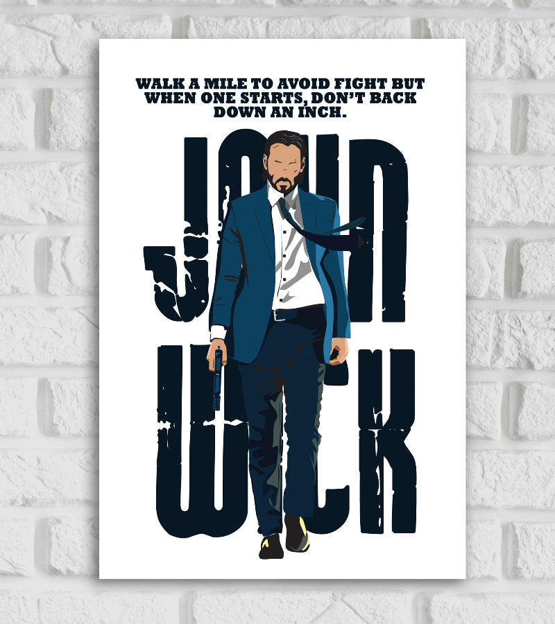 Poster of the movie 'John Wick' featuring a stylized illustration of John Wick in a suit, walking forward confidently with a gun in his right hand and his tie flowing behind him. Behind the character, the name 'JOHN WICK' is written in large, bold, distressed black letters. At the top, a quote in bold black text reads: 'Walk a mile to avoid fight but when one starts, don’t back down an inch.'