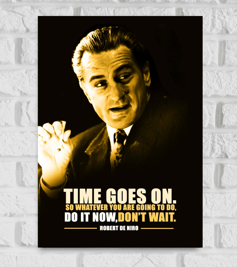 Robert De Niro American Actor Director and Producer Greatest and Most Influential Actor New York Hollywood Time to rest Motivational & Inspiring Quote Black & Yellow Color Matte Finish Poster Frame