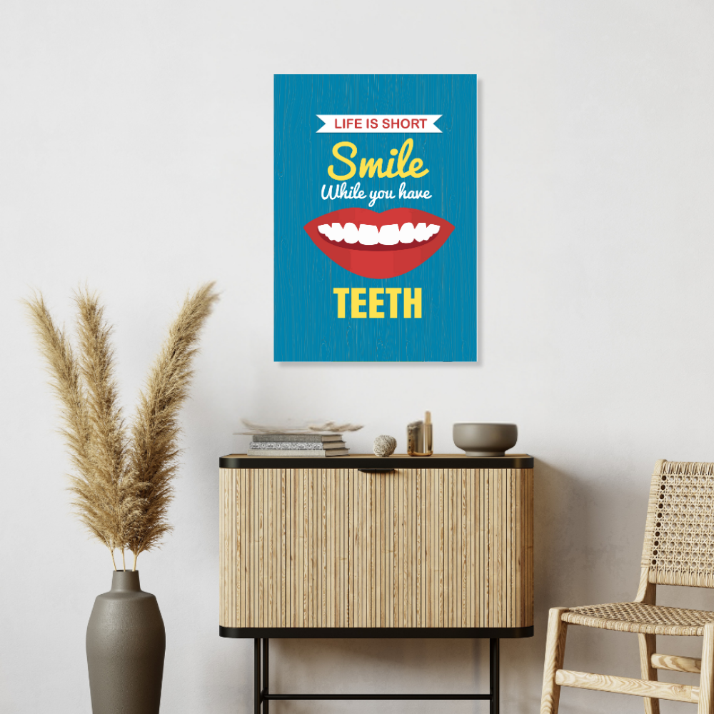 Life is Short Smile While You Have Teeth Poster Wall Poster for Dental Clinics, Dentists & Oral Hygiene Awareness, Posters for dental clinic, Dental educational posters.