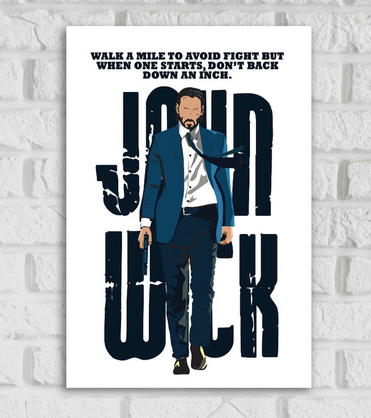 Poster of the movie 'John Wick' featuring a stylized illustration of John Wick in a suit, walking forward confidently with a gun in his right hand and his tie flowing behind him. Behind the character, the name 'JOHN WICK' is written in large, bold, distressed black letters. At the top, a quote in bold black text reads: 'Walk a mile to avoid fight but when one starts, don’t back down an inch.'