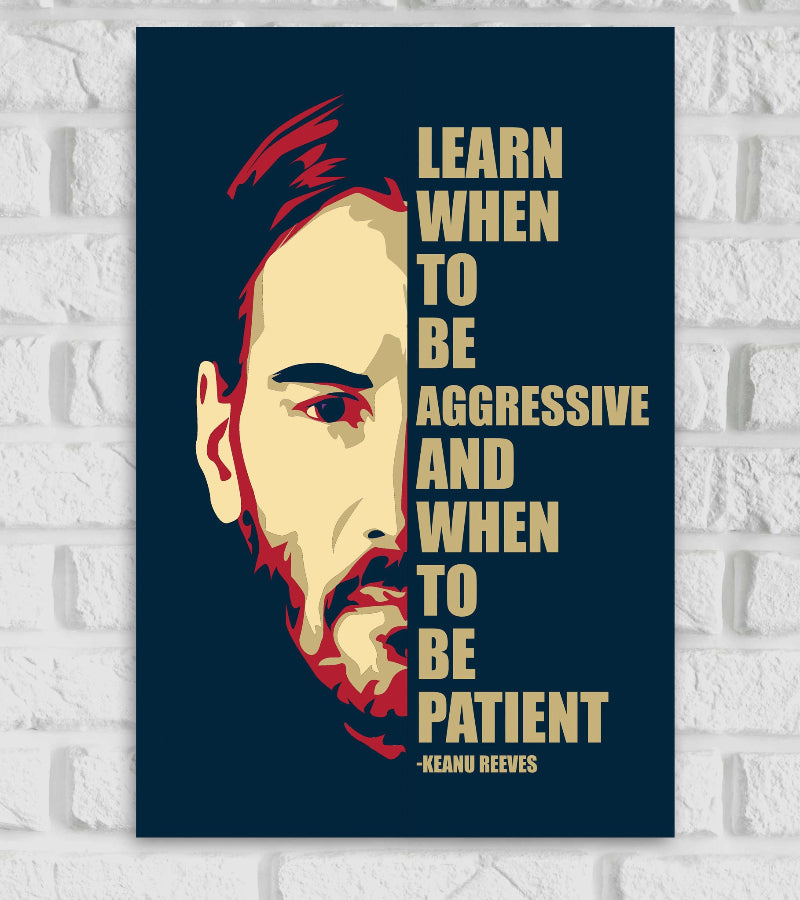 "Stylized vector poster of John Wick featuring a bold, minimalist portrait of Keanu Reeves in contrasting shades of beige, red, and dark blue. The right side of the poster displays a motivational quote in bold capital letters: 'LEARN WHEN TO BE AGGRESSIVE AND WHEN TO BE PATIENT – KEANU REEVES'. The design splits his face and the quote evenly across the image, set against a dark background." John Wick is an American media franchise  Derek Kolstad Crime Drama