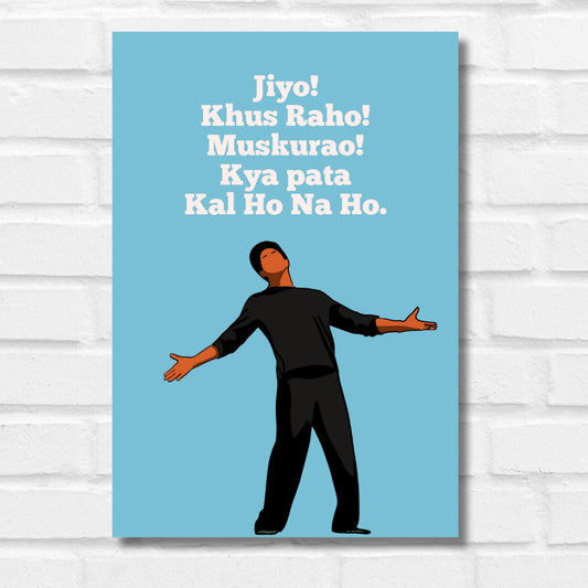 KAL HO NA HO MOVIE QUOTE POSTER SHAHRUKH KHAN MOVIE POSTER KING KHAN POSTER