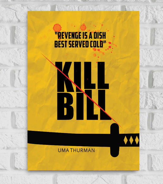 Poster of Kill Bill featuring a crumpled yellow background with bold black text reading "KILL BILL" slashed diagonally by a red line representing a sword cut. A black katana stretches across the bottom with blood splatters above the title. At the top, a quote reads “REVENGE IS A DISH BEST SERVED COLD” and the name “UMA THURMAN” appears at the bottom. The design is bold and minimalist, capturing the film's revenge theme Hollywood Movies American action film