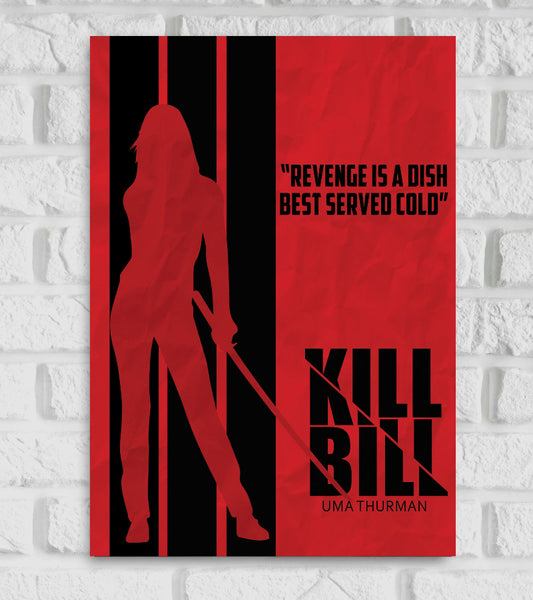 Poster of the movie "Kill Bill" featuring a bold red and black color scheme with a silhouette of a woman holding a katana sword, representing the character played by Uma Thurman. The background is split with vertical stripes, and on the right side, the quote “Revenge is a dish best served cold” is displayed in black text. At the bottom right, the title "KILL BILL" is written in large black capital letters with a diagonal slash through it, and "UMA THURMAN" appears underneath Hollywood Movies