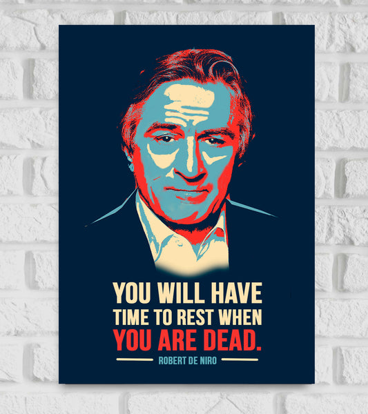 Robert De Niro American Actor Director and Producer Greatest and Most Influential Actor  New York Hollywood Time to rest Motivational & Inspiring Quote Blue & Red Color Matte Finish Poster Frame