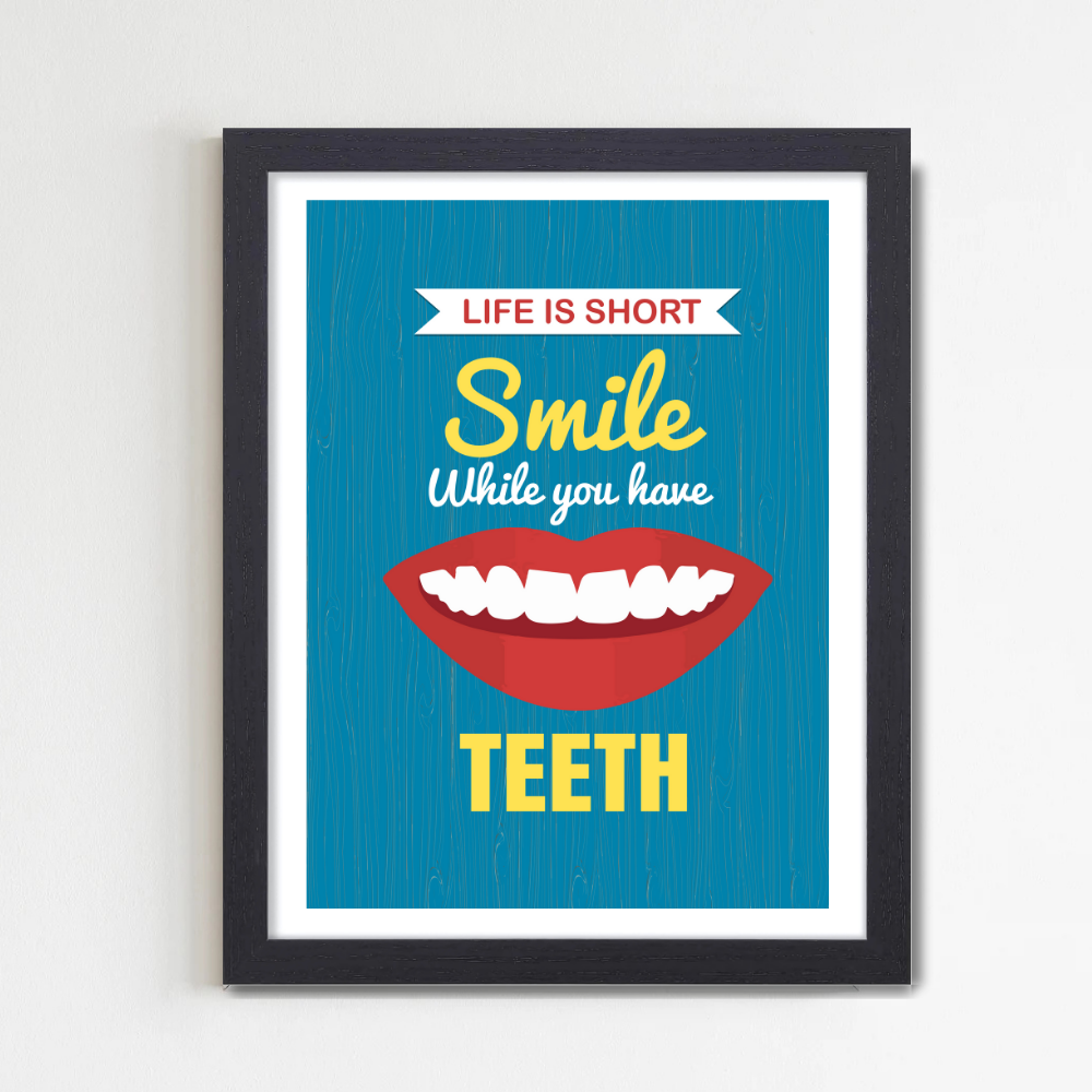 Life is Short Smile While You Have Teeth Poster for Dental Clinics, Dentists & Oral Hygiene Awareness, Posters for dental clinic, Dental educational posters, Poster for Dental Clinics, Posters for dental clinic, Dental educational posters, Posters for dental Clinic wall, Dental Posters for clinic wall, Dental Posters, Dental Implant Posters for Clinic Dental education Posters, Dental Treatment Posters for clinic wall, dental posters for clinic wall, Dental framed poster for clinic wall