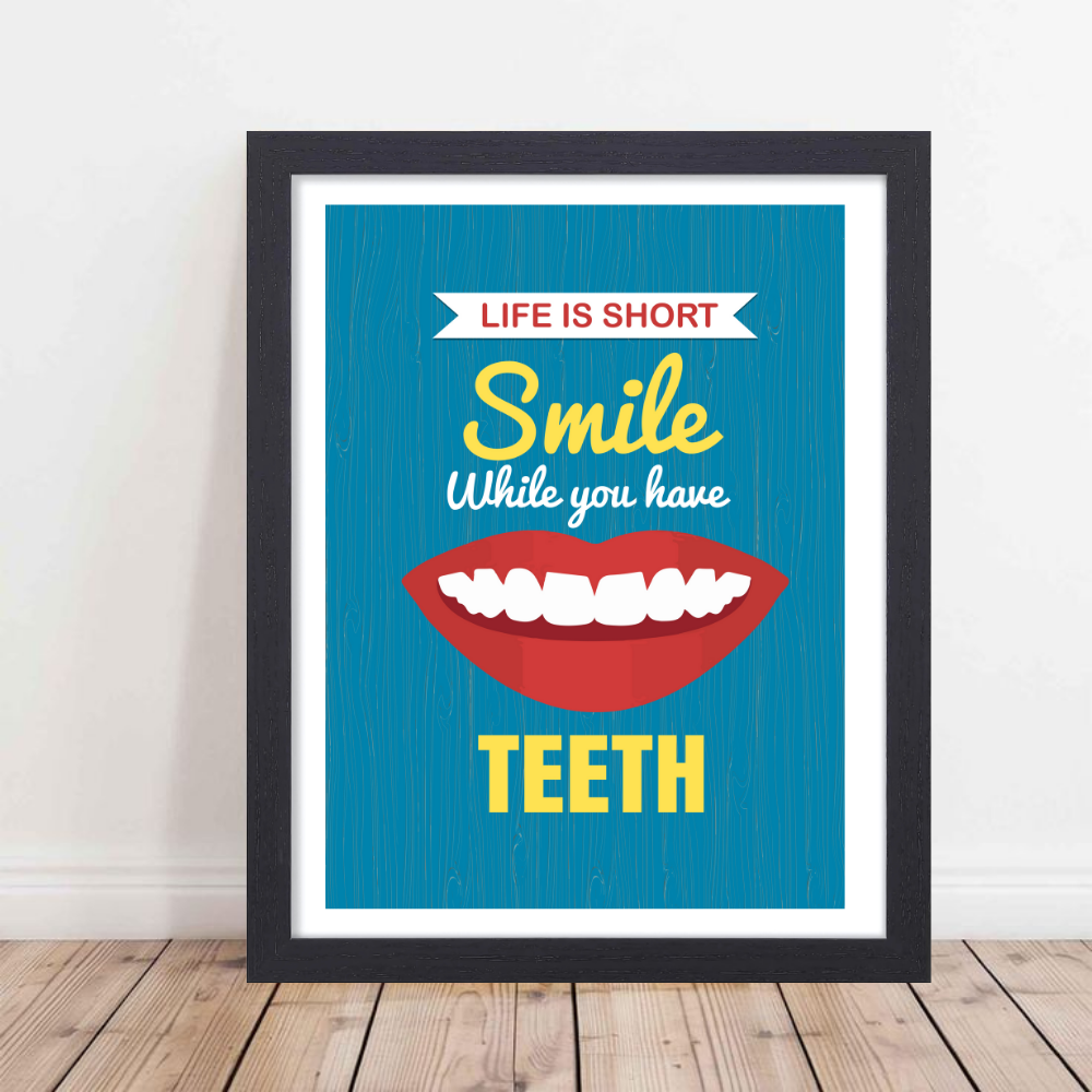 Life is Short Smile While You Have Teeth Poster Wall Poster for Dental Clinics, Dentists & Oral Hygiene Awareness, Posters for dental clinic, Dental educational posters.