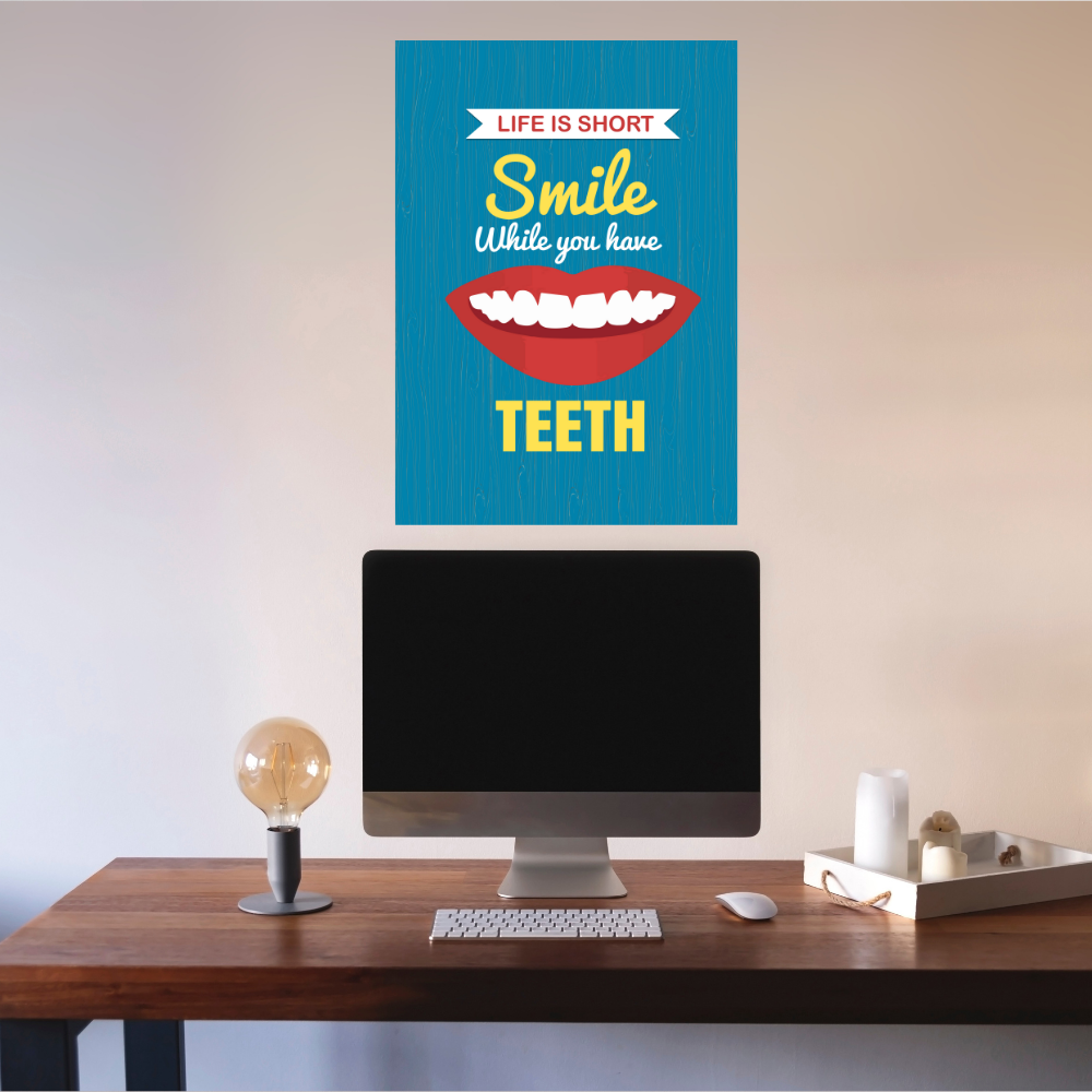 Life is Short Smile While You Have Teeth Poster Wall Poster for Dental Clinics, Dentists & Oral Hygiene Awareness, Posters for dental clinic, Dental educational posters.