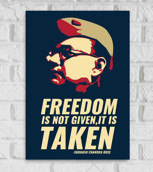Subhas Chandra Bose Indian Nationalist Leader and Politician whose defiance of British authority in India made him a Hero Among Many Indians Freedom Is Not Given It Is TAKEN Motivatonal & Inspiring Quote Blue & Brown Color Matte Finish Posters give Positive Vibes Poster Frame