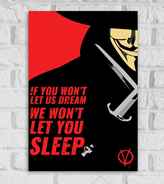 Bold and stylized poster for the film "V for Vendetta." The image features a close-up of the iconic Guy Fawkes mask worn by the character V, with a wide smile partially visible in the top right  The background is black with a sharp red cloak sweeping across the top. The powerful quote in large red text reads: “IF YOU WON’T LET US DREAM, WE WON’T LET YOU SLEEP.” At the bottom right is the signature red "V" symbol inside a circle Hollywood English dystopian thriller James McTeigue