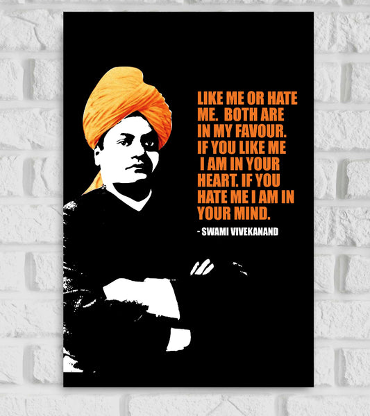 Poster of Swami Vivekananda with a bold black-and-white design and an orange turban. The background is solid black, and the quote in orange and white text reads: 'Like me or hate me. Both are in my favour. If you like me I am in your heart. If you hate me I am in your mind. – Swami Vivekanand