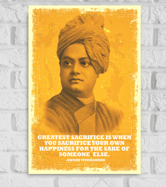 Poster of Swami Vivekananda in a vintage yellow tone with a textured border. The quote at the bottom reads: 'Greatest sacrifice is when you sacrifice your own happiness for the sake of someone else. – Swami Vivekanand.' The background is a distressed yellow with a white border