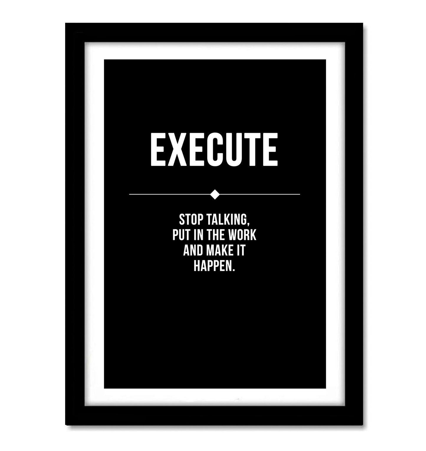 Execute Motivational Quote Art work