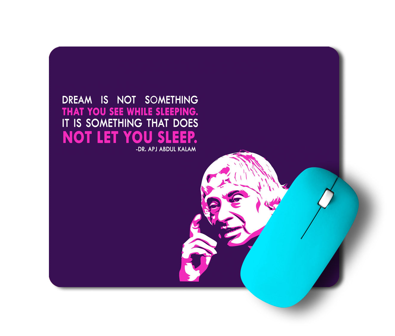 Good Hope Abdul Kalam Quote Nonslip Base Graphic Mousepad (Multicolor)